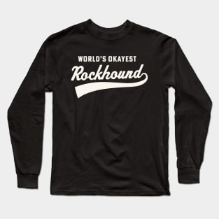 World's Okayest Rockhound Hammer Rockhounding Gem Collector Long Sleeve T-Shirt